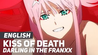 DARLING in the FRANXX  quotKiss of Deathquot OPOpening  ENGLISH Ver  AmaLee [upl. by Jessie]