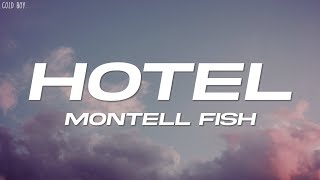 Montell Fish  HOTEL Lyrics [upl. by Collar]