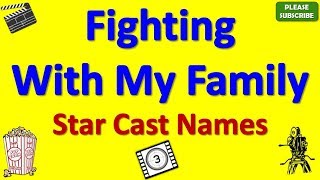 Fighting With My Family Star Cast Actor Actress and Director Name [upl. by Negiam171]