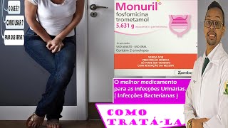 MONURIL  PARA QUE SERVE COMO USAR O ÚNICO TRATAMENTO DA INFECÇÃO URINÁRIA EM DOSE ÚNICA [upl. by Steinman]