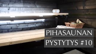 Pihasauna 10 sähköjä putkia ja lauteet  valmista tuli KRANTTUTANTTU [upl. by Nroht858]