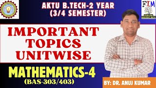 IMPORTANT TOPICS MATHEMATICS 4 AKTU  ENGINEERING MATHEMATICS 4 AKTU IMPORTANT TOPICS UNITWISE [upl. by Yrolam]