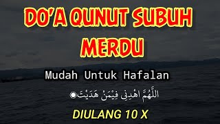 BACAAN DOA QUNUT SUBUH MERDU  Lengkap Teks Indonesia Arab Latin amp Terjemahan  Diulang 10X [upl. by Sotnas206]