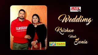 KRISHAN WEDS SONIA  LIVE WEDDING  DURGA STUDIO ATTOWAL MOB9815715707 [upl. by Cochran]