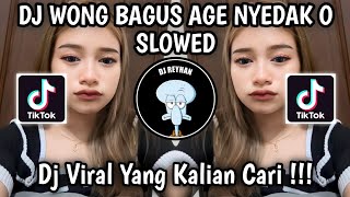 DJ WONG BAGUS AGE NYEDAK O NENG SANDINGKU SLOWED  DJ LAMUNAN SUARA ASLI 🌀🐋💤 VIRAL TIK TOK TERBARU [upl. by Dnivra]