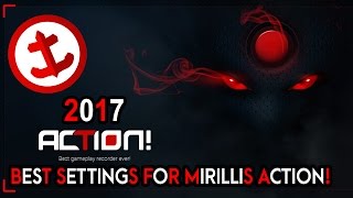 2017 TUTORIAL BEST SETTINGS FOR MIRILLIS ACTION  NO LAG [upl. by Lorianne990]