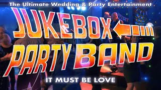 It Must Be Love  The Jukebox Party Band  The Ultimate Party Entertainment  Weddings amp Parties [upl. by Adikam]