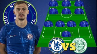 quotMUST WINquot See CHELSEA Vs Celtic Prediction Lineup DEWSBURY amp GUSTO Starts in a 433 FORMATION [upl. by Sheila]