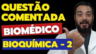 BQ02 Questões Comentadas de Concurso Biomédico Bioquímica Clínica  Prof Dr Victor Proença [upl. by Marj562]