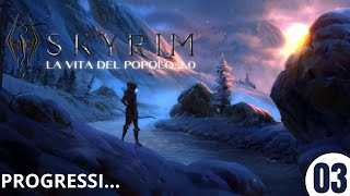 SKYRIM Special Edition Gameplay ITA  LA VITA DEL POPOLO 20 03  PROGRESSI [upl. by Eenattirb]