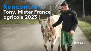 Rencontre  Tony Mister France agricole 2023 [upl. by Nemraciram]