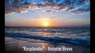 Resplandor  Retorno Breve [upl. by Suollecram]