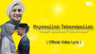 Trending Tiktok MasyaAllah TabarakAllah  Muhajir LamkarunaRatna Komala  Official Lyric Video [upl. by Veljkov860]