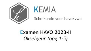 Examen scheikunde HAVO 2023II Okselgeur opg 15 [upl. by Enineg]