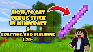 How to get Debug Stick in minecraft and Crafting and Building 120  Daosao Gamers [upl. by Farrica]