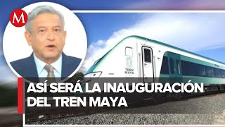 Conoce los detalles de la inauguración del Tren Maya en 4 días [upl. by Kentiga]