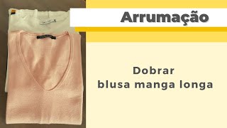 Como dobrar blusa de manga longa  Simples e prático [upl. by Inihor]