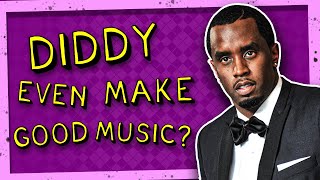 Did P Diddy Actually Put Out Any Good Music [upl. by Nivlek]