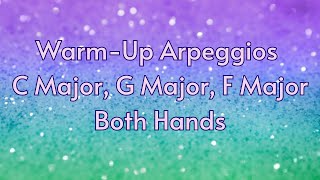 Warmup Arpeggios  C Major G Major F Major [upl. by Wilma308]