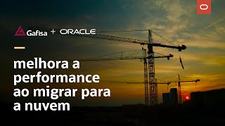 Gafisa moderniza sua tecnologia ao migrar para a Oracle Cloud Infrastructure [upl. by Orji845]