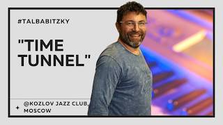 Tal Babitzky  Time Tunnel Kozlov Jazz club [upl. by Rocray]