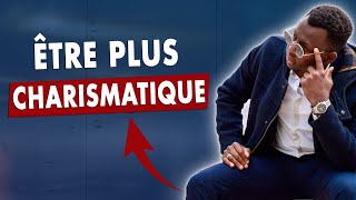 6 CLÉS POUR ÊTRE TRÈS CHARISMATIQUE ET ATTIRANT  Simples amp efficaces [upl. by Navlys]