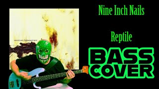 Nine Inch Nails  Reptile Bass Cover [upl. by Ahsieyt]