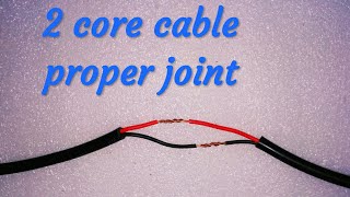 2 wire cable proper joint 2 core cable joint [upl. by Ojillib624]