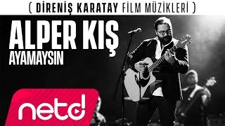 Alper Kış  Ayamasın Direniş Karatay Film Müzikleri [upl. by Hsot]