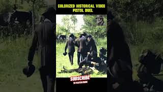 Colorized Historical Video Pistol Duel [upl. by Kliment]