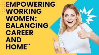 Empowering Working Women Balancing Career and Homequot life skill lab [upl. by Adabelle]