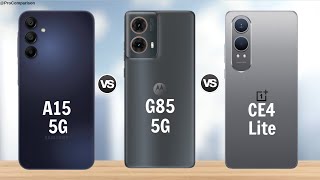 Galaxy A15 5g vs Moto G85 5g vs OnePlus Nord CE4 Lite  Full Comparison [upl. by Sublett]