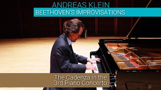 BEETHOVENs IMPROVISATIONS The Cadenza in the 3rd Piano Concerto  pianist Andreas Klein [upl. by Neda]