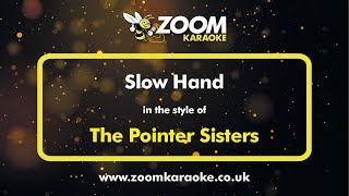 The Pointer Sisters  Slow Hand  Karaoke Version from Zoom Karaoke [upl. by Stacee]