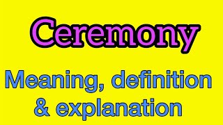 Ceremony meaning  what is ceremony  what does ceremony mean [upl. by Eelyme]