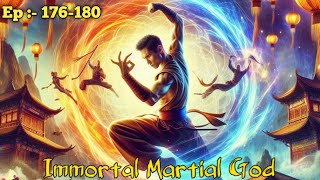 Immortal Martial God Episode 176 To 180  Todays episode  New Episode  Mr Soul [upl. by Attennaj]