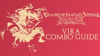 GBVSR Vira Combo Guide [upl. by Nnylirret561]