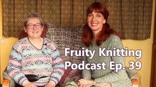 Shetland Wool Week 2017  Episode 39  Fruity Knitting Podcast [upl. by Aerdua]