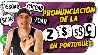 PRONUNCIACIÓN DE LA Z S SS Ç EN PORTUGUÉS  ZOAR SUAR SOAR CAÇOAR ASSOAR [upl. by Stanleigh]