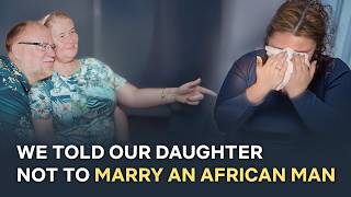 We Stopped Our Daughter from Marrying an African Man… Now This Happened [upl. by Durno]