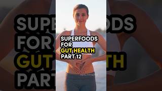 Superfoods for Gut Health  Part 12  superfoods guthealth healthyfoods healthyeating [upl. by Hijoung]