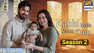 Kabhi Main Kabhi Tum  Season 2  Teaser 01 Fahad Mustafa amp Hania Aamir  ARY DIGITAL [upl. by Durman]