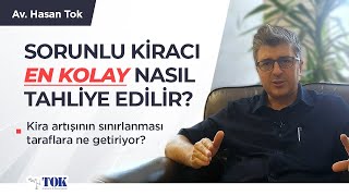 Sorunlu kiracı en kolay nasıl tahliye edilir Kira artışının sınırlanması  Avukat Hasan Tok [upl. by Laureen]