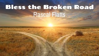 Rascal Flatts  Bless the Broken Road [upl. by Htinnek]