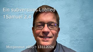 Ein subversives Loblied  Morgenmut 685  13112024 [upl. by Elocel989]