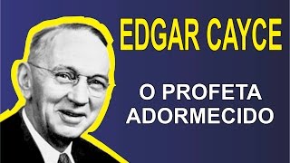 Edgar Cayce  o Profeta Adormecido [upl. by Celik]