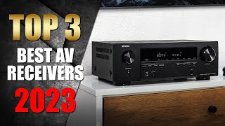 Best AV Receiver 2023  Top 3 Best AV Receivers Which One Should You Buy [upl. by Eycal705]