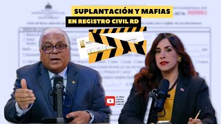 AVANCE SUPLANTACIÓN Y MAFIAS EN REGISTRO CIVIL DOMINICANO [upl. by Ylhsa619]