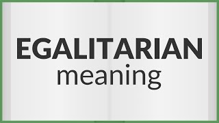 Egalitarian  meaning of Egalitarian [upl. by Maag]