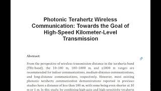 Photonic Terahertz Wireless Communication Towards the Goal of High Speed Kilometer Level Transmissio [upl. by Soirtimid]